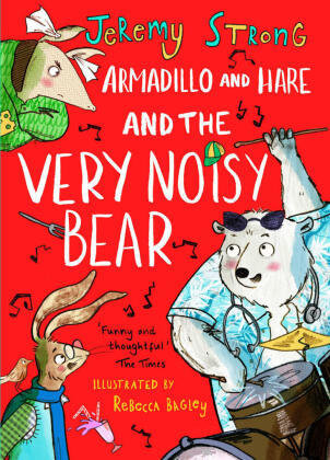 Armadillo and Hare and the Very Noisy Bear