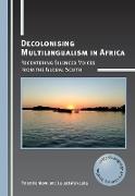 Decolonising Multilingualism in Africa