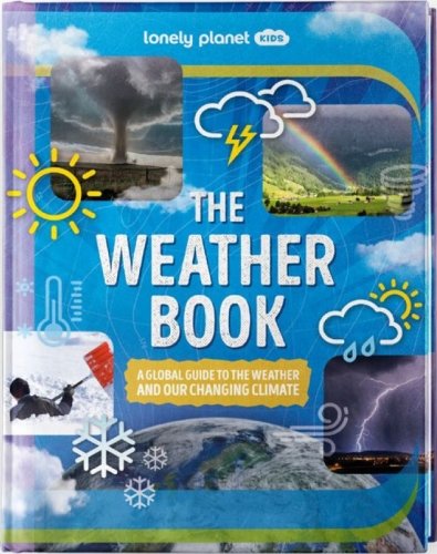 Lonely Planet Kids The Weather Book