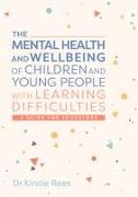 The Mental Health and Wellbeing of Children and Young People with Learning Difficulties