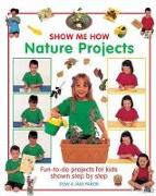 Show Me How: Nature Projects