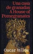 Una casa de granadas - A House of Pomegranates