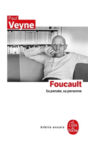 Foucault, Sa Pensée, Sa Personne