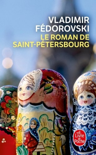 Le Roman de Saint-Petersbourg: Les Amours Au Bord de la Neva