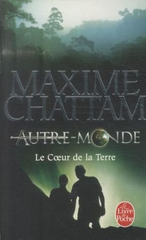 Le Coeur de la Terre (Autre-Monde, Tome 3)