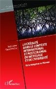 La créolité dans le contexte international et postcolonial du métissage et de l'hybridité