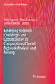 Emerging Research Challenges and Opportunities in Computational Social Network Analysis and Mining