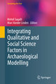 Integrating Qualitative and Social Science Factors in Archaeological Modelling