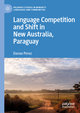 Language Competition and Shift in New Australia, Paraguay