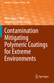 Contamination Mitigating Polymeric Coatings for Extreme Environments