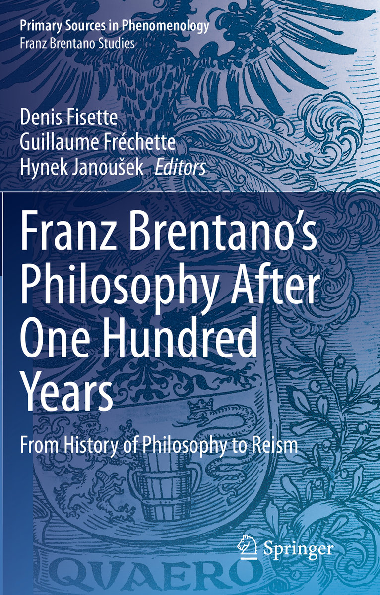 Franz Brentano¿s Philosophy After One Hundred Years