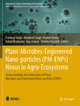 Plant-Microbes-Engineered Nano-particles (PM-ENPs) Nexus in Agro-Ecosystems