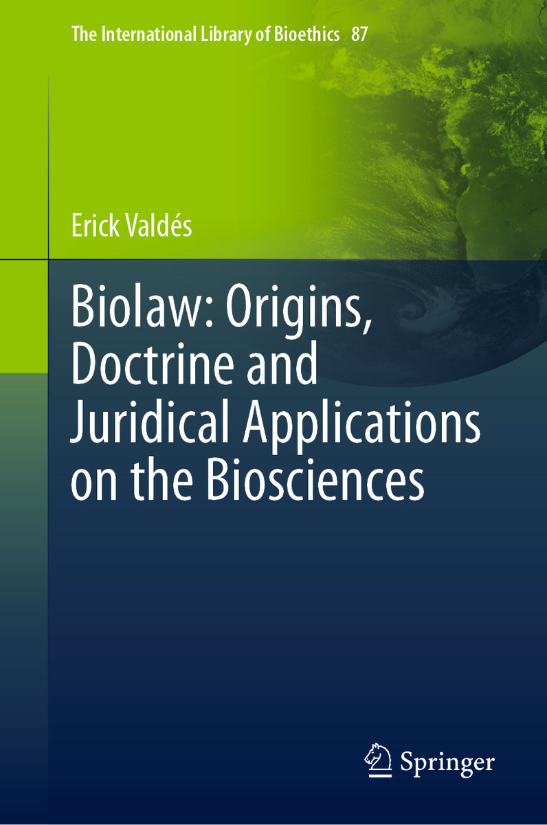 Biolaw: Origins, Doctrine and Juridical Applications on the Biosciences