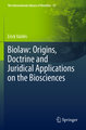 Biolaw: Origins, Doctrine and Juridical Applications on the Biosciences