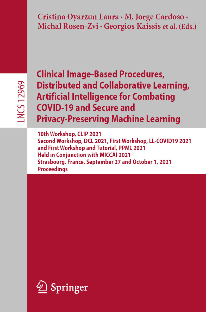 Clinical Image-Based Procedures, Distributed and Collaborative Learning, Artificial Intelligence for Combating COVID-19 and Secure and Privacy-Preserving Machine Learning