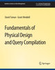 Fundamentals of Physical Design and Query Compilation