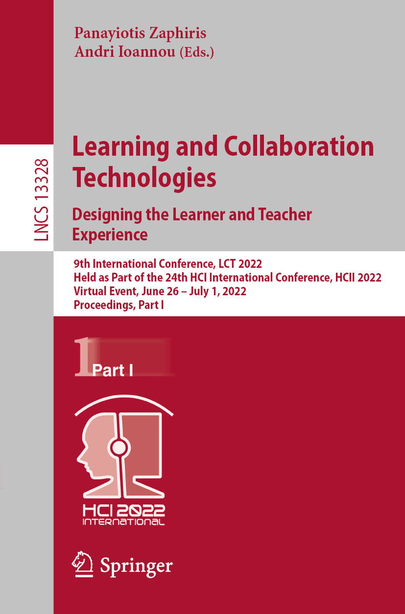 Learning and Collaboration Technologies. Designing the Learner and Teacher Experience