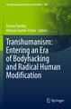 Transhumanism: Entering an Era of Bodyhacking and Radical Human Modification