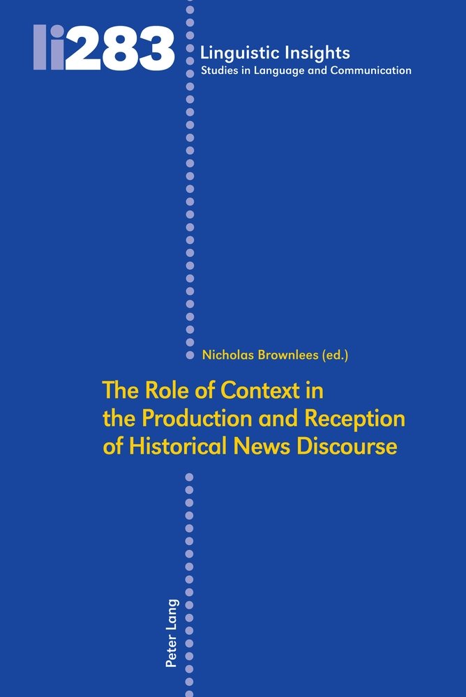 The Role of Context in the Production and Reception of Historical News Discourse