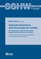 Corporate Governance dans les groupes de sociétés. De l´organisation équilibrée des organes dirigeants dans les groupes de sociétés