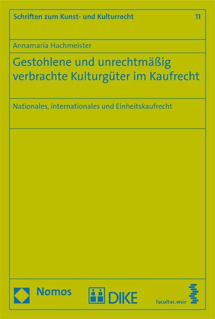 Gestohlene und unrechtmäßig verbrachte Kulturgüter im Kaufrecht