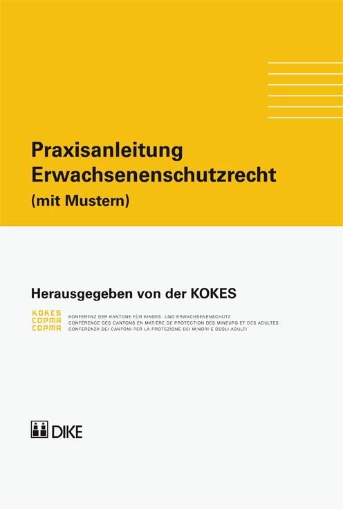 Praxisanleitung Erwachsenenschutzrecht (mit Mustern)