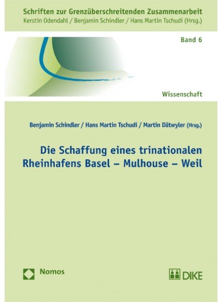 Die Schaffung eines trinationalen Rheinhafens Basel-Mulhouse-Weil