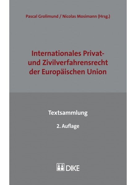 Internationales Privat- und Zivilverfahrensrecht der Europäischen Union - Textsammlung