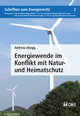 Energiewende im Konflikt mit Natur- und Heimatschutz