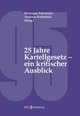 25 Jahre Kartellgesetz - ein kritischer Ausblick