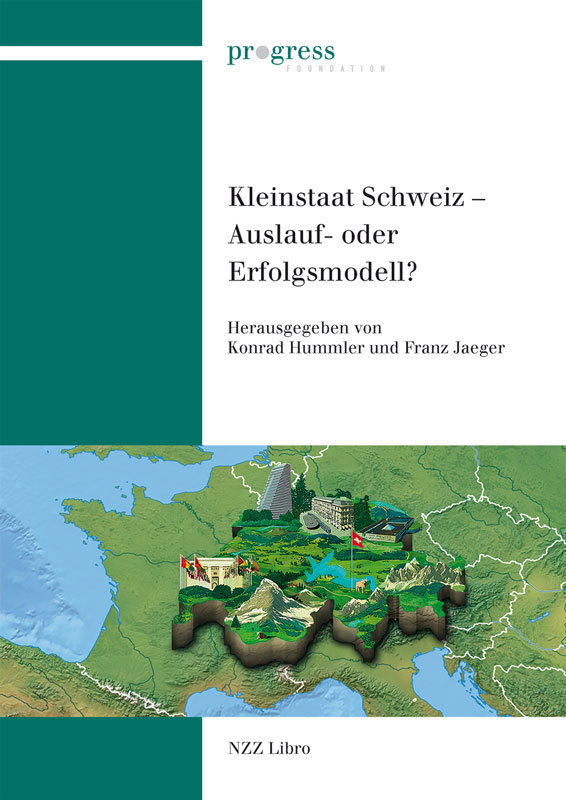 Kleinstaat Schweiz - Auslauf- oder Erfolgsmodell?