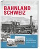 Bahnland Schweiz