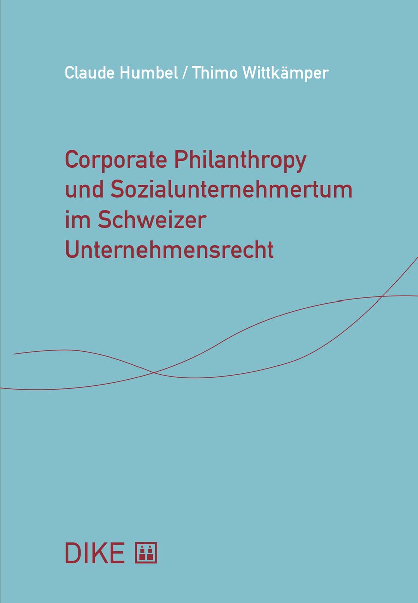 Corporate Philanthropy und Sozialunternehmertum im Schweizer Unternehmensrecht