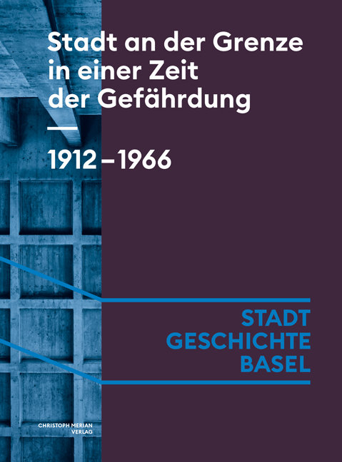 Stadt an der Grenze in einer Zeit der Gefährdung. 1912-1966