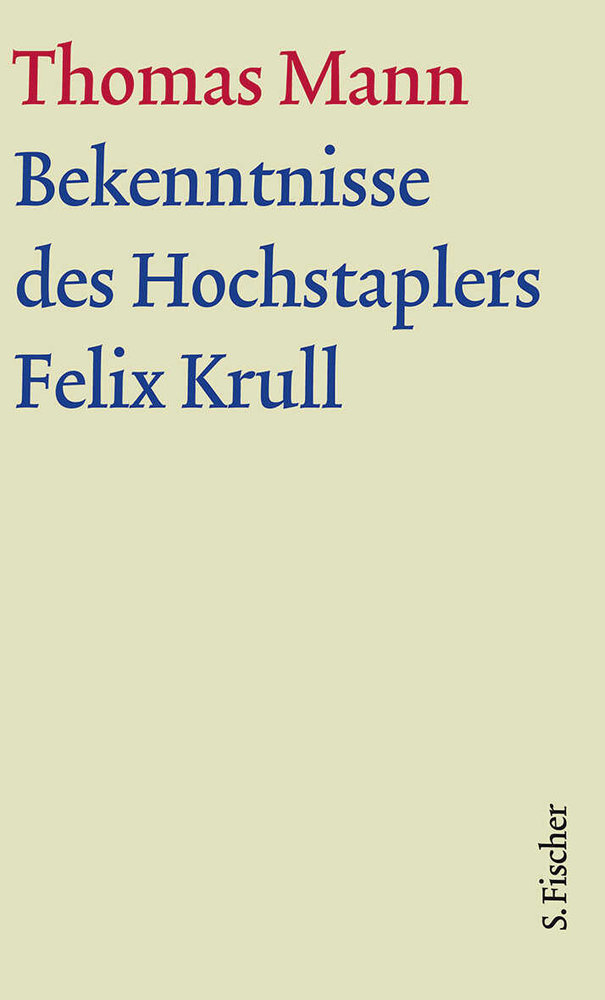 Bekenntnisse des Hochstaplers Felix Krull Bd. 12 - Werke - Briefe - Tagebücher. GKFA