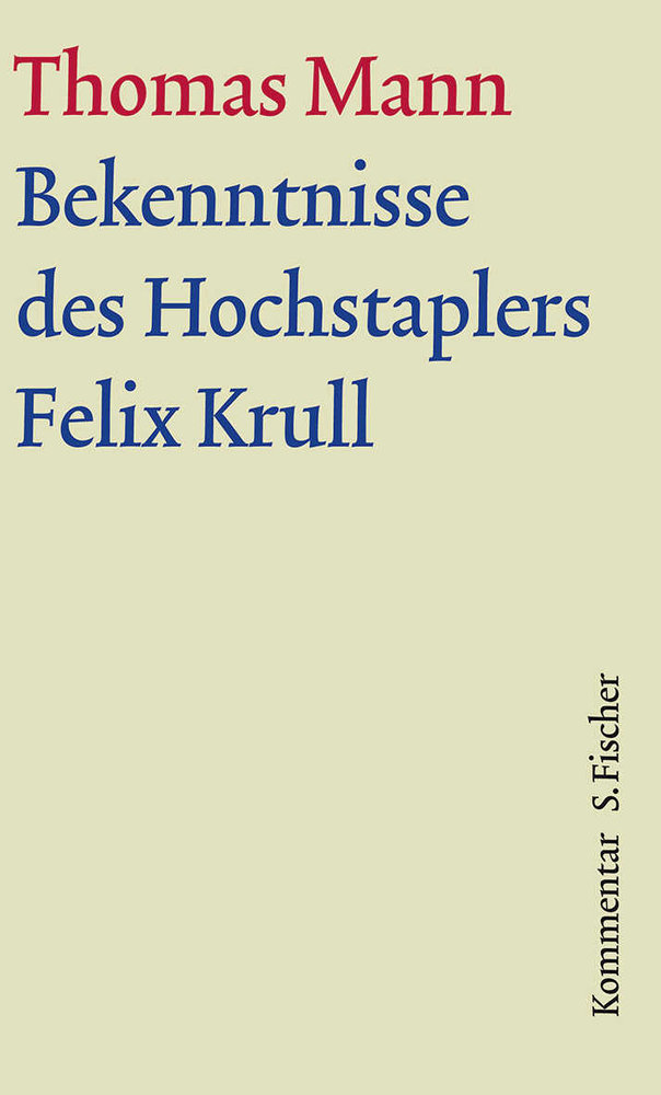 Bekenntnisse des Hochstaplers Felix Krull Bd. 12.2 - Werke - Briefe - Tagebücher. GKFA