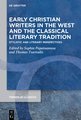 Early Christian Writers in the West and the Classical Literary Tradition