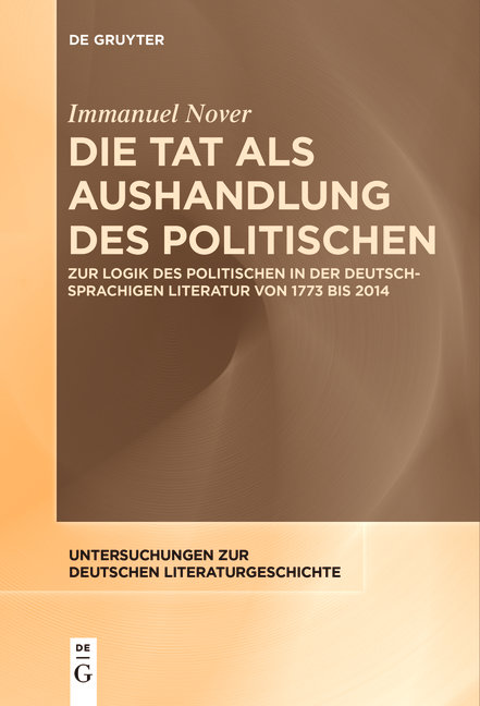 Die Tat als Aushandlung des Politischen