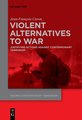 Violent Alternatives to War