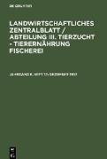 Landwirtschaftliches Zentralblatt / Abteilung III. Tierzucht - Tierernährung Fischerei, Jahrgang 8, Heft 12, Dezember 1963