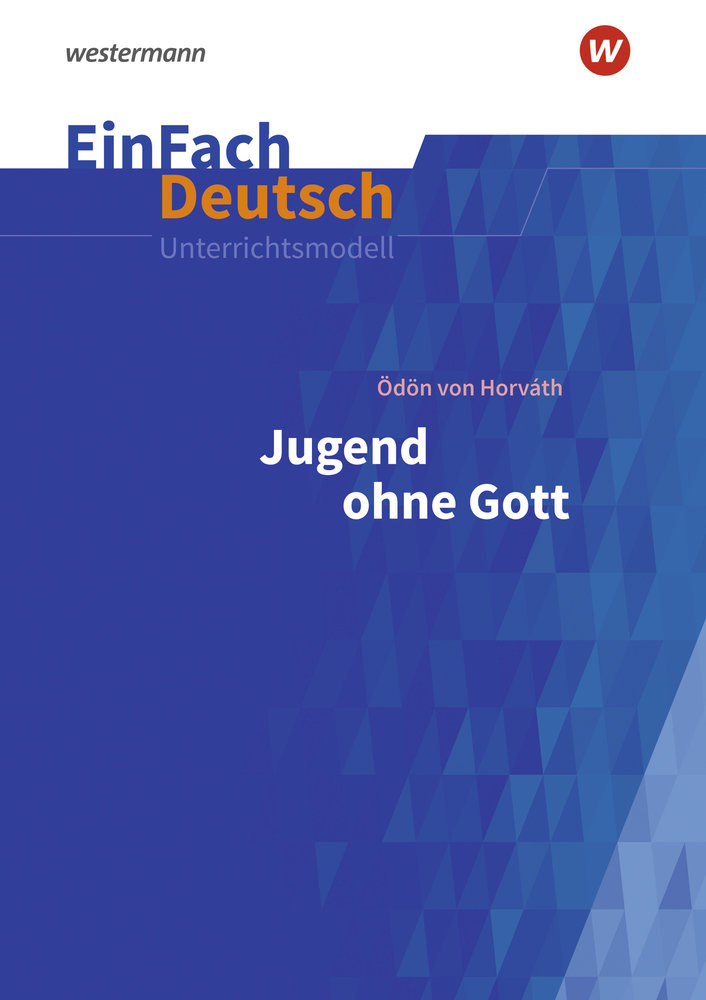 Jugend ohne Gott. EinFach Deutsch Unterrichtsmodelle