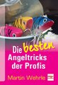 Die besten Angeltricks der Profis