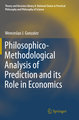 Philosophico-Methodological Analysis of Prediction and its Role in Economics