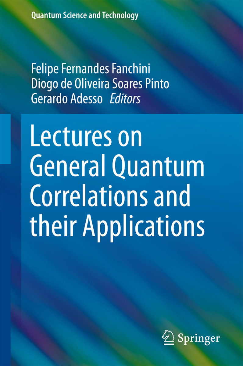 Lectures on General Quantum Correlations and their Applications