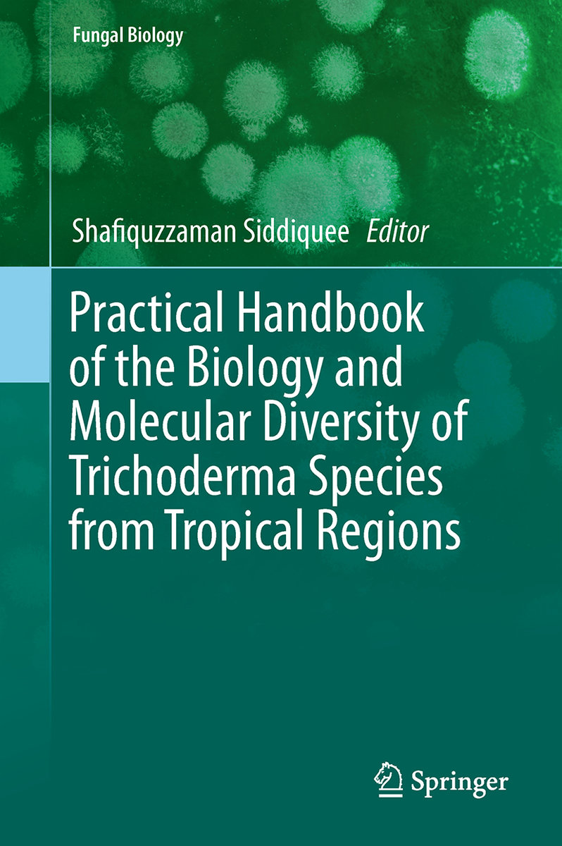 Practical Handbook of the Biology and Molecular Diversity of Trichoderma Species from Tropical Regions