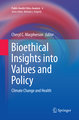 Bioethical Insights into Values and Policy