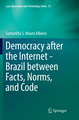 Democracy after the Internet - Brazil between Facts, Norms, and Code