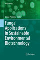 Fungal Applications in Sustainable Environmental Biotechnology