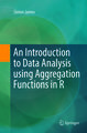 An Introduction to Data Analysis using Aggregation Functions in R