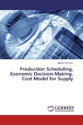 Production Scheduling, Economic Decision-Making, Cost Model for Supply